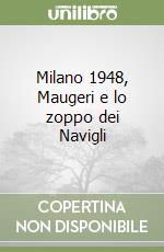 Milano 1948, Maugeri e lo zoppo dei Navigli