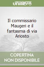 Il commissario Maugeri e il fantasma di via Ariosto libro