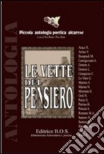 Le vette del pensiero. Piccola antologia poetica alcarese libro