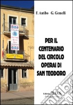 Per il centenario del circolo operai di San Teodoro