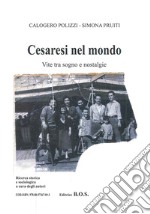 Cesaresi nel mondo. Vite tra sogno e nostalgie libro