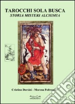 Tarocchi sola busca. Storia, misteri, alchimia libro