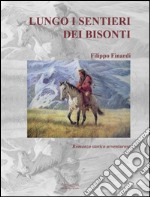 Lungo il sentiero dei bisonti libro