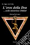 L'eros della dea... nelle misteriose Dakini libro