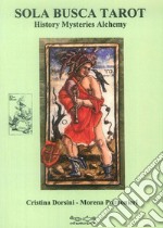 Sola Busca Tarot. History mysteries alchemy libro