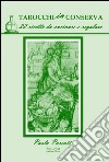 Tarocchi in conserva. 22 ricette da cucinare e regalare libro di Parenti Paola