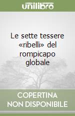 Le sette tessere «ribelli» del rompicapo globale libro