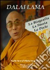 Dalai Lama. La biografia, la storia, le perle libro di Gyatso Tenzin (Dalai Lama)