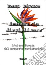 Democrazia disciplinare. L'altra faccia del progetto neoliberista libro