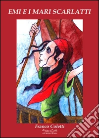 Emi e i mari scarlatti