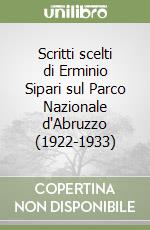 Scritti scelti di Erminio Sipari sul Parco Nazionale d'Abruzzo (1922-1933)