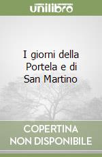 I giorni della Portela e di San Martino libro