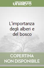 L'importanza degli alberi e del bosco libro