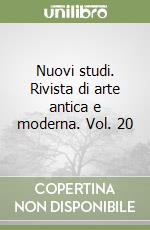 Nuovi studi. Rivista di arte antica e moderna. Vol. 20 libro