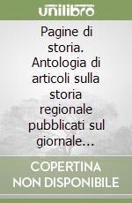 Pagine di storia. Antologia di articoli sulla storia regionale pubblicati sul giornale «L'Adige» libro
