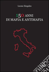 150 anni di mafia e antimafia