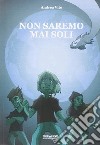 Non saremo mai soli libro