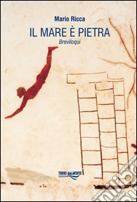 Il mare è pietra. Breviloqui libro