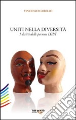 Uniti nella diversità. I diritti delle persone LGBT libro