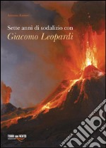 Sette anni di sodalizio con Giacomo Leopardi libro