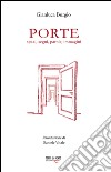 Porte. Spazi, segni, parole, immagini libro