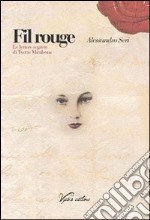 Fil rouge. Le lettere segrete di Yvette Mirabeau libro