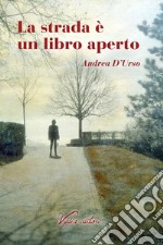 La strada è un libro aperto libro