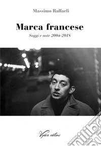 Marca francese. Saggi e note 2004-2018