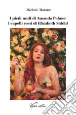 I piedi nudi di Amanda Palmer. I capelli rossi di Elizabeth Siddal libro