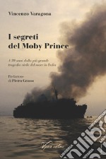 I segreti del Moby Prince. A 30 anni dalla più grande tragedia civile del mare in Italia