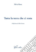 Tutta la terra che ci resta libro