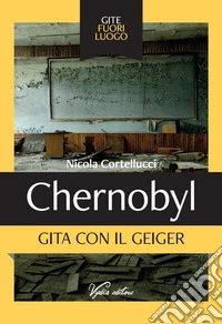 Chernobyl. Gita con il geiger