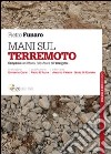 Mani sul terremoto. Campania anni ottanta, l'altra faccia dell'emergenza libro