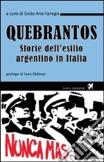 Quebrantos. Storie dell'esilio argentino in Italia libro