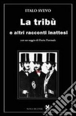 La tribù e altri racconti inattesi libro