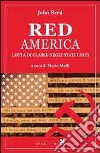 Red America. Lotta di classe negli Stati Uniti libro di Reed John Maffi M. (cur.)