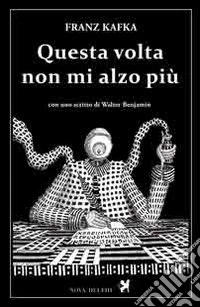 Questa volta non mi alzo più libro