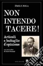 Non intendo tacere! Articoli e battaglie d'opinione libro