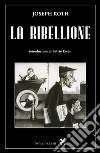 La ribellione libro di Roth Joseph