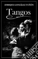 Tangos. Ediz. integrale libro