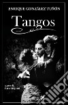 Tangos. Ediz. integrale libro