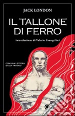 Il tallone di ferro. Ediz. integrale libro