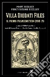 Villa Diodati Files. Il primo Frankenstein (1816-17). Ediz. critica libro