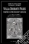 Villa Diodati Files. Vampiri e altri parassiti (1818-19) libro