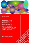 Universo e universi personali. Dal «nulla» agli «universi» alla «vita» libro