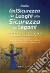 Dalla (in)sicurezza dei luoghi alla sicurezza dei legami. Atti della Conferenza internazionale (Mantova, 26-28 novembre 2015) libro