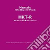 HKT-R. Assessment della recidiva violenta. Manuale metodologia ed efficacia. Ediz. italiana, inglese e olandese libro