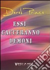 Essi cacceranno demoni libro di Prince Derek