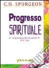 Progresso spirituale. La potenza dei miracoli di Cristo libro