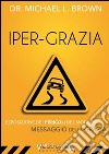 Ipergrazia libro di Brown Michael L.